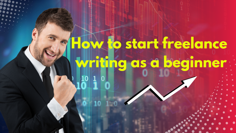 How to start freelance writing as a beginner